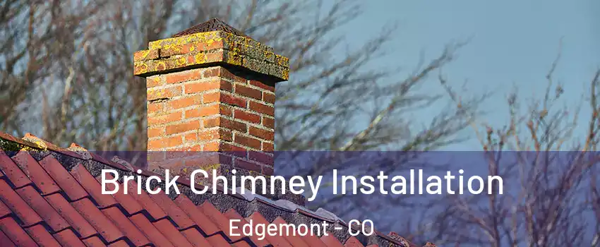 Brick Chimney Installation Edgemont - CO