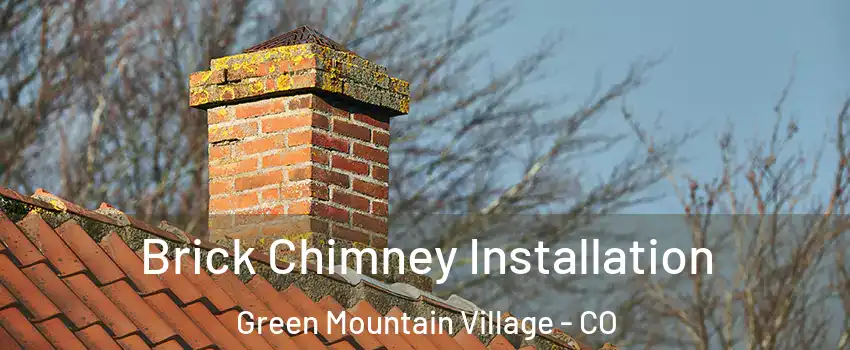 Brick Chimney Installation Green Mountain Village - CO