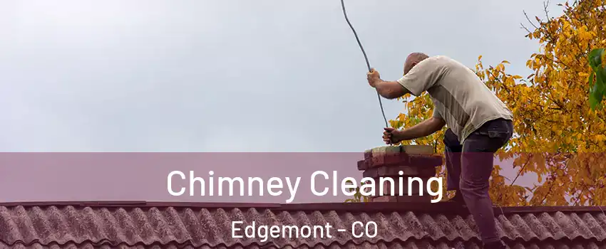 Chimney Cleaning Edgemont - CO