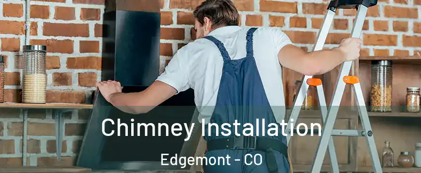 Chimney Installation Edgemont - CO