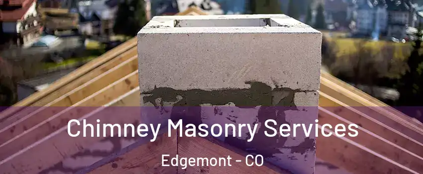 Chimney Masonry Services Edgemont - CO