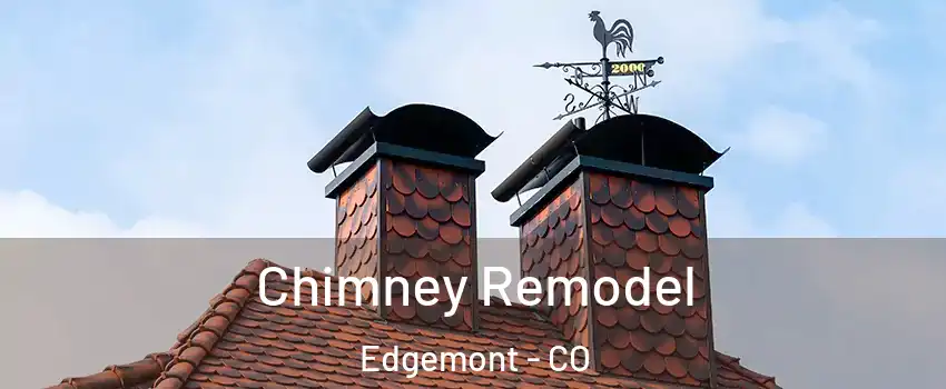 Chimney Remodel Edgemont - CO