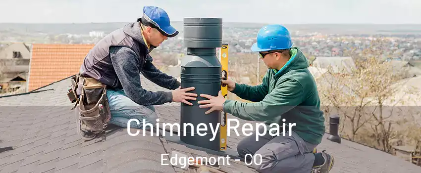 Chimney Repair Edgemont - CO