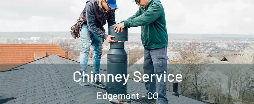 Chimney Service Edgemont - CO