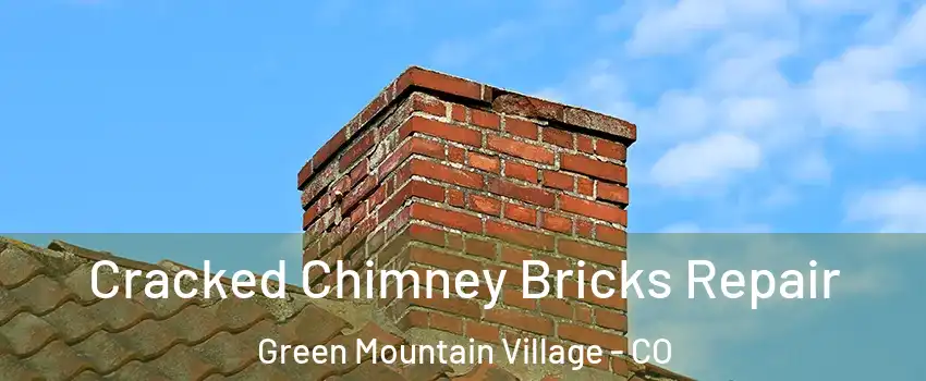 Cracked Chimney Bricks Repair Green Mountain Village - CO
