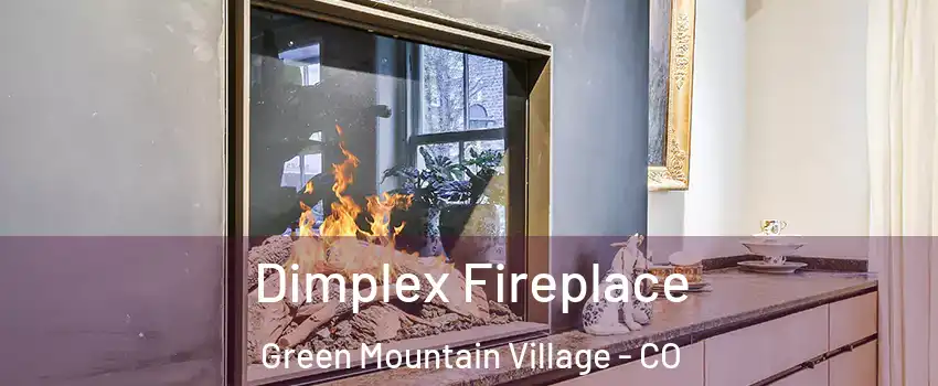 Dimplex Fireplace Green Mountain Village - CO