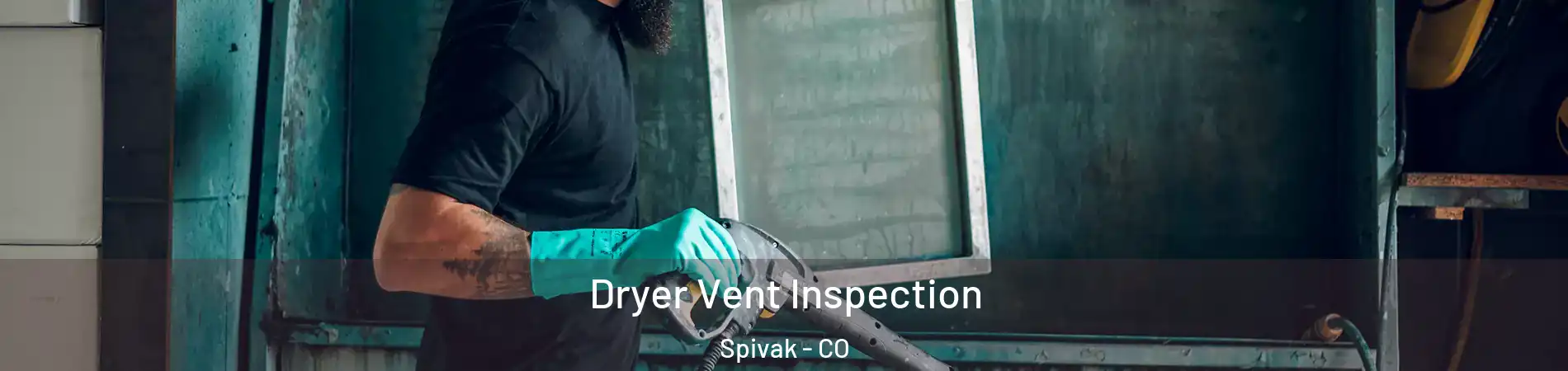Dryer Vent Inspection Spivak - CO