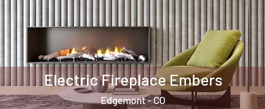 Electric Fireplace Embers Edgemont - CO