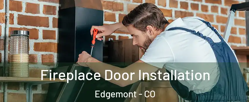 Fireplace Door Installation Edgemont - CO