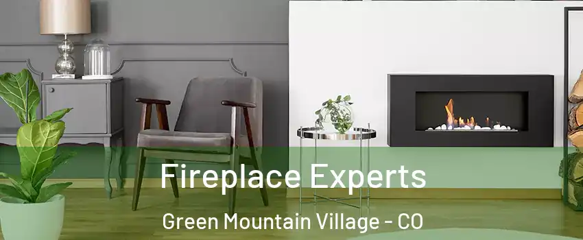 Fireplace Experts Green Mountain Village - CO