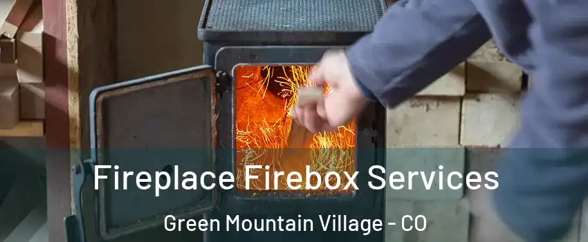 Fireplace Firebox Services Green Mountain Village - CO