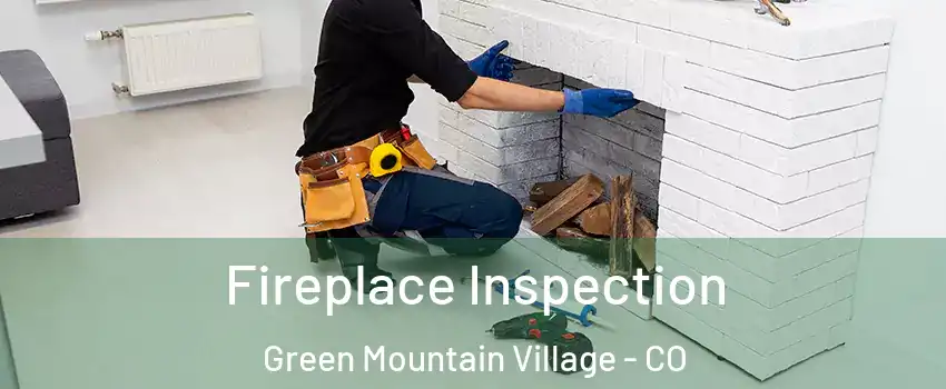 Fireplace Inspection Green Mountain Village - CO
