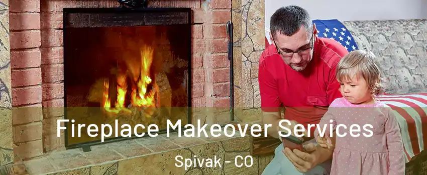 Fireplace Makeover Services Spivak - CO