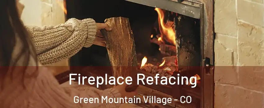 Fireplace Refacing Green Mountain Village - CO