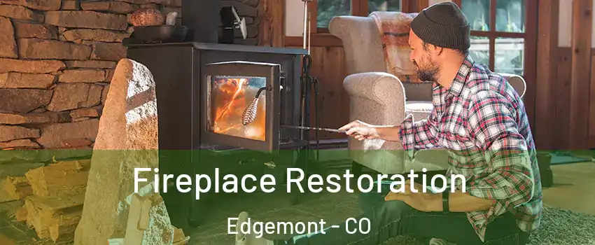 Fireplace Restoration Edgemont - CO