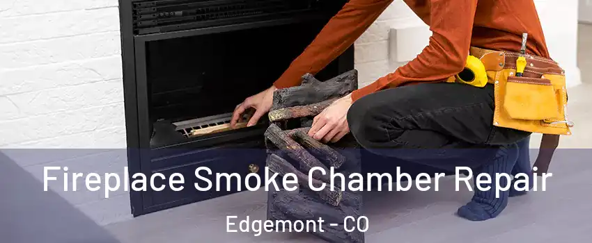 Fireplace Smoke Chamber Repair Edgemont - CO