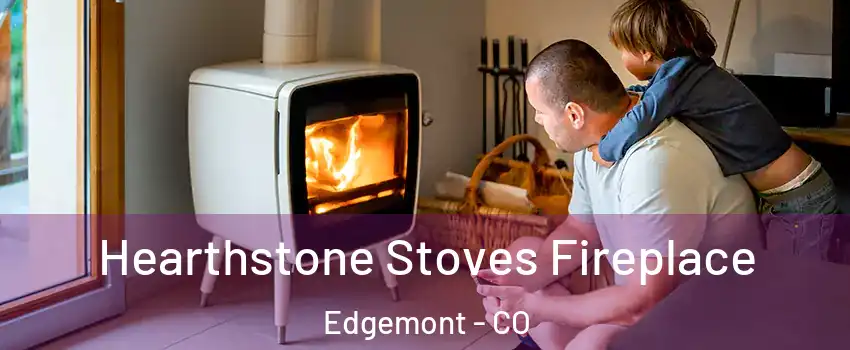 Hearthstone Stoves Fireplace Edgemont - CO
