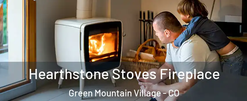 Hearthstone Stoves Fireplace Green Mountain Village - CO