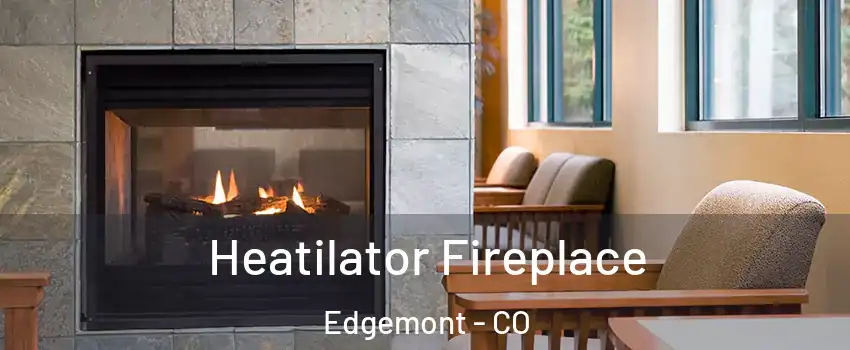 Heatilator Fireplace Edgemont - CO
