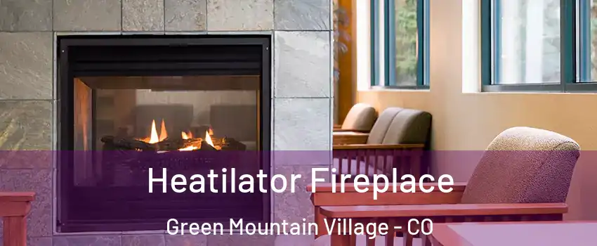 Heatilator Fireplace Green Mountain Village - CO