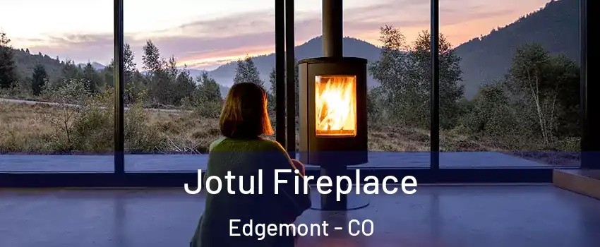 Jotul Fireplace Edgemont - CO