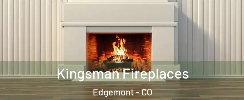 Kingsman Fireplaces Edgemont - CO