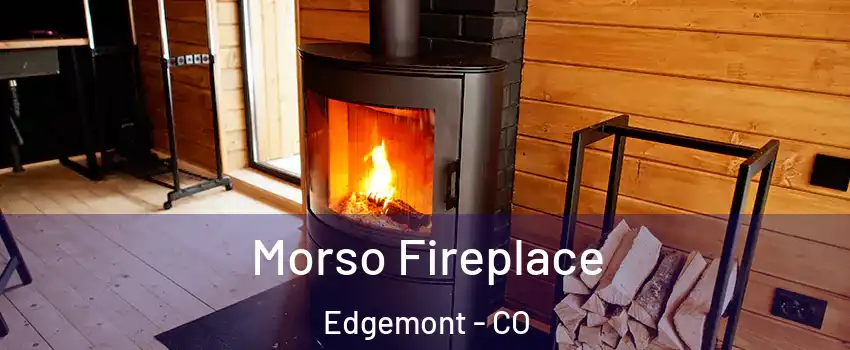 Morso Fireplace Edgemont - CO