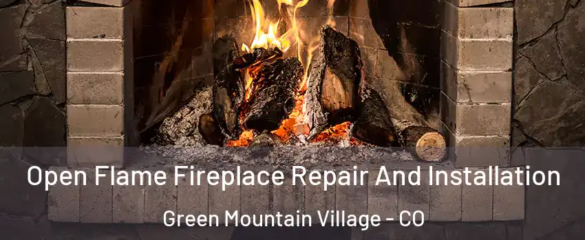 Open Flame Fireplace Repair And Installation Green Mountain Village - CO