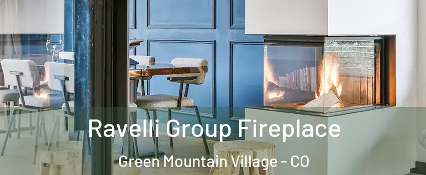 Ravelli Group Fireplace Green Mountain Village - CO