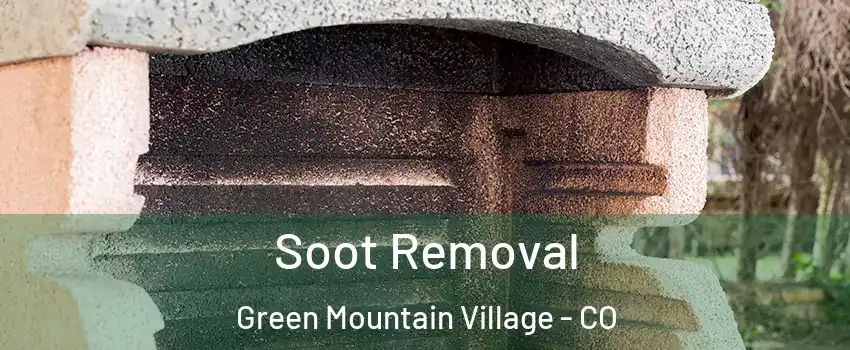 Soot Removal Green Mountain Village - CO
