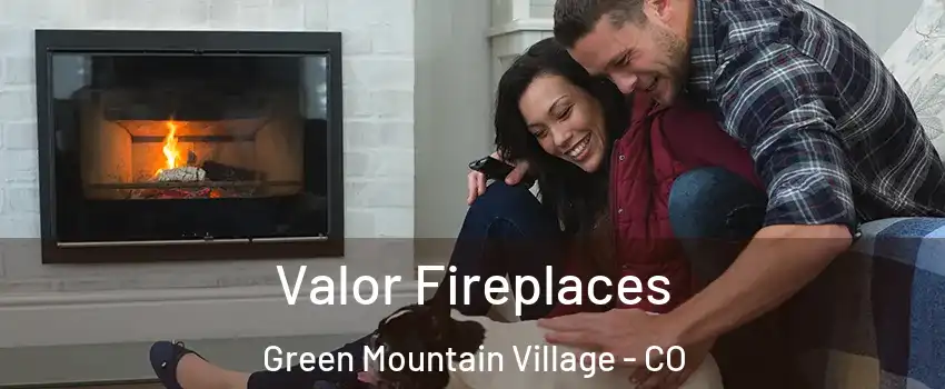 Valor Fireplaces Green Mountain Village - CO