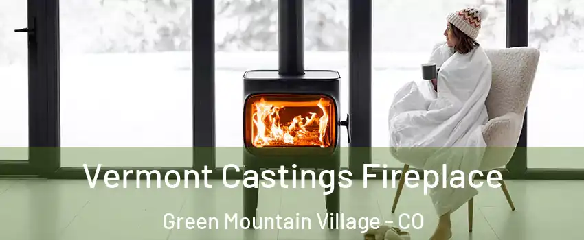 Vermont Castings Fireplace Green Mountain Village - CO