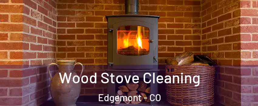 Wood Stove Cleaning Edgemont - CO